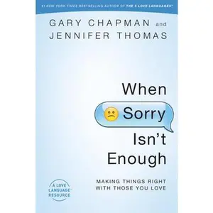 USED-When Sorry Isn't Enough: Making Things Right with Those You Love by Chapman, Gary (Paperback)
