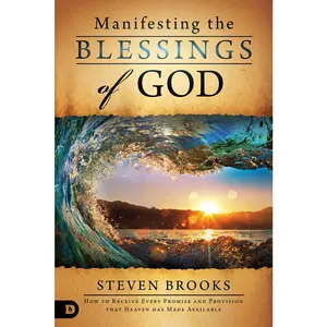USED-Manifesting the Blessings of God: How to Receive Every Promise and Provision That Heaven Has Made Available by Brooks, Steven (Paperback)