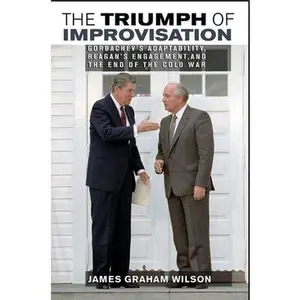 USED-The Triumph of Improvisation by Wilson, James Graham (Hardcover)