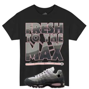 AM 95 Pink Foam Match T Shirt, Fresh To The Max Graphic Tee, 90s Hip Hop Tee, Gift For Women and Man Unisex T-Shirt, Cozy Gift