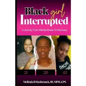 USED-Black Girl Interrupted: A Journey from Mental Illness to Recovery by Miss Melinda Renea Hasbrouck (Paperback)