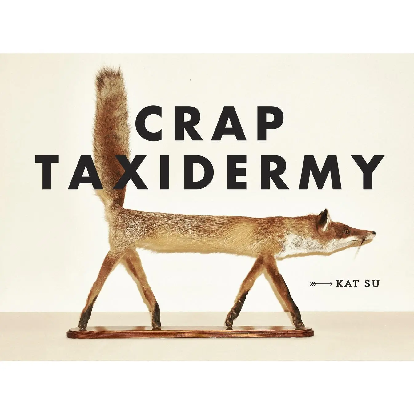 USED Book - Crap Taxidermy by Su, Kat (Hardcover) - english