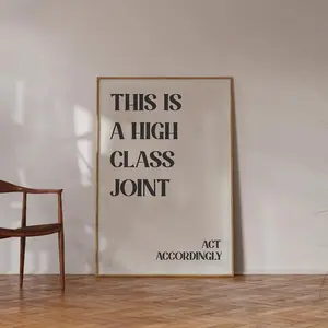 High Class Joint Wall Print Funny Dorm Quote Poster For Modern Bedroom Decor - Trendy Apartment Art Gift