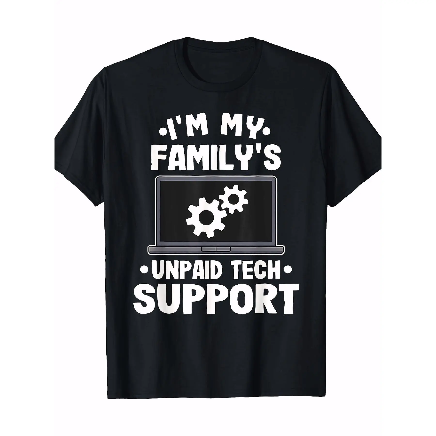 I'm My Family's Unpaid Tech Support Funny Computer Engineer T-Shirt