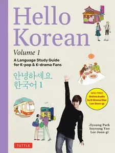 Hello Korean Volume 1: A Language Study Guide for K-Pop and K-Drama Fans with Online Audio Recordings by K-Drama Star Lee Joon-Gi! -- Jiyoung Park, Paperback