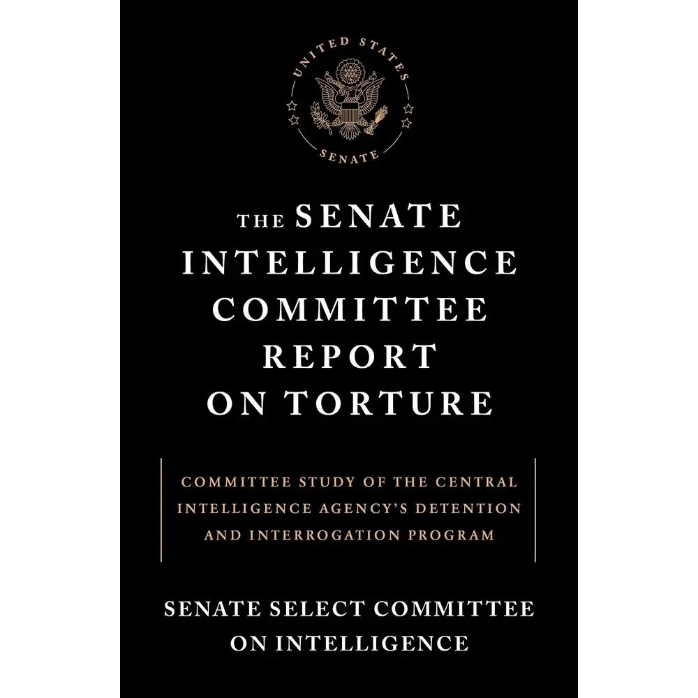 USED Book - The Senate Intelligence Committee Report on Torture: Committee Study of the Central Intelligence Agency's Detention and Interrogationprogram by Senate Select Committee on Intelligence (Paperback) - english