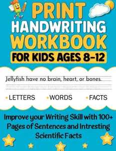 Print Handwriting Workbook for Kids Ages 8-12: Improve your Writing Skills with 100+ Pages of Tracing Sentences