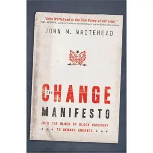 USED-The Change Manifesto: Join the Block by Block Movement to Remake America by Whitehead, John (Paperback)