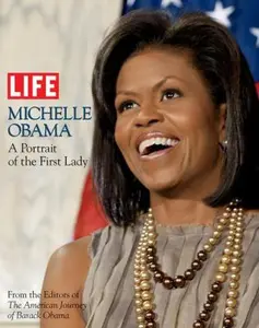 USED-LIFE Michelle Obama: A Portrait of the First Lady by Editors of Life (Hardcover)