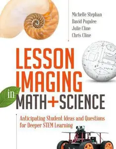 USED-Lesson Imaging in Math and Science: Anticipating Student Ideas and Questions for Deeper Stem Learning by Stephan, Michelle (Paperback)