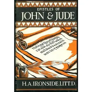 USED-Addresses on The Epistles of John and an Exposition of the Epistle of Jude by H. A. Ironside (Hardcover)