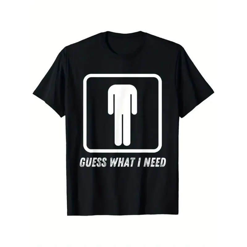 Funny "Guess What I Need" Headless Man T-Shirt – Black Cotton Short Sleeve Tee, Casual Unisex Outdoor Wear cotton graphic tee