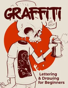 Graffiti Lettering & Drawing for Beginners: Learn to Master Tags, Wildstyle Technique, the Graffiti Alphabet from A to Z/ Street ... Step by step- Gift For Teen, Boys And Girls / ART5, Paperback