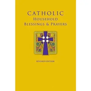 USED-Catholic Household Blessings & Prayers by United States Conference of Catholic Bis (Paperback)
