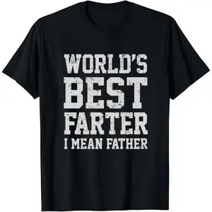 World Best Farter I Mean Father T-Shirt Cotton Crew Neck Short Sleeve Casual Classic Graphic Tee for Comfortable Versatile Everyday Wear