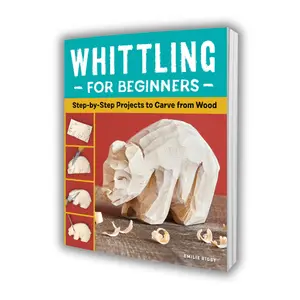 Whittling for Beginners – Step-by-Step Wood Carving Projects & Techniques