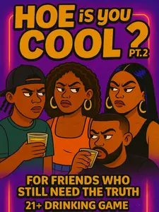 Hoe Is You Cool PT 2 21+ Drinking Card Game PRINT VERSION 60+ Cards for Fun Messy Prompts Bold Dares Shady Questions Perfect for 4+ Players Standard Poker Cards 2.5 x 3.5 0.44lb