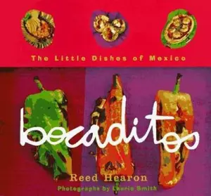 USED-Bocaditos: The Little Dishes of Mexico by Reed Hearon (Paperback)
