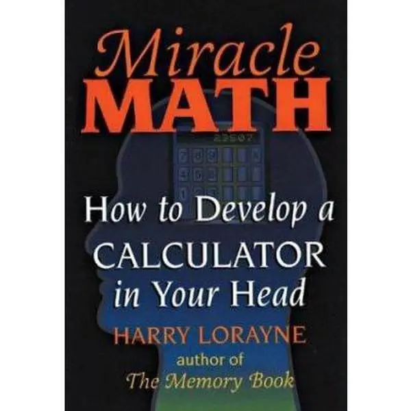 USED Book - Miracle Math: How to Develop a Calculator in Your Head (Flowmotion Book Ser.) by Harry Lorayne (Hardcover) - english