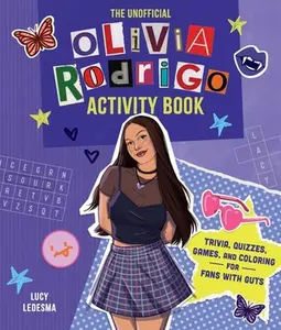 The Unofficial Olivia Rodrigo Activity Book: Trivia, Quizzes, Games, and Coloring for Fans with Guts -- Lucy Ledesma, Paperback
