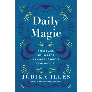 Daily Magic: Spells and Rituals for Making the Whole Year Magical (Witchcraft &Spells)