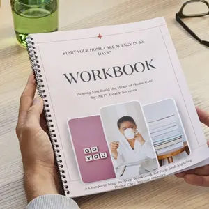 ARTY Health Services Workbook - Start Your Home Care Agency in 30 Days - Step-by-Step Guide for New & Aspiring Owners