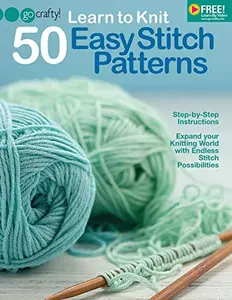 USED-Learn to Knit 50 Easy Stitch Patterns-Step-by-Step Illustrations, Endless Stitch Possibilities-Free Online Video Tutorials Available by The Editors of Go-Crafty (Paperback)