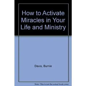USED-How to Activate Miracles: In Your Life and Ministry by Burnie Davis (Paperback)