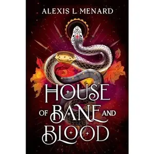 House of Bane and Blood -- Alexis L. Menard, Paperback