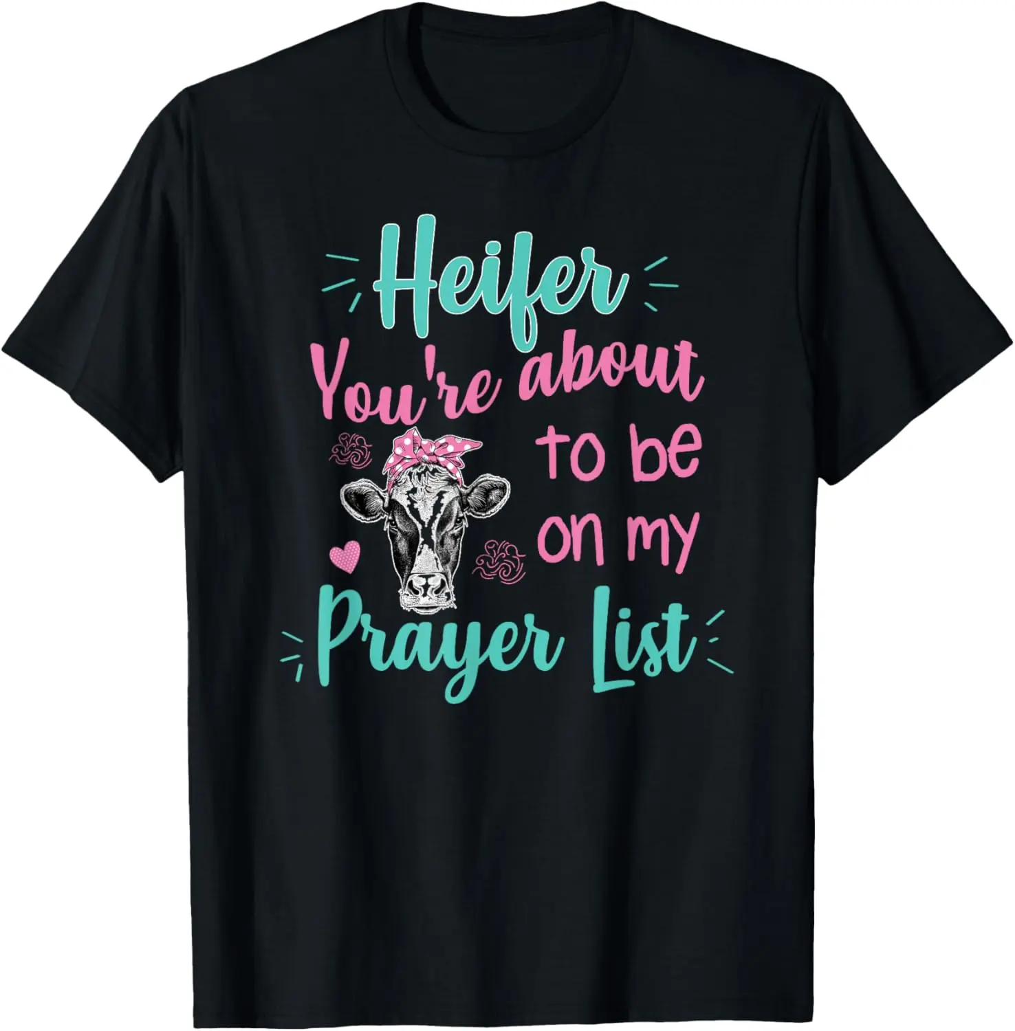 100% Cotton Heifer Please Funny Prayer List Southern Christian Country T-Shirt