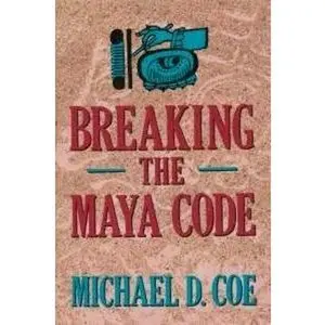USED-Breaking the Maya Code by Michael D. Coe (Paperback)