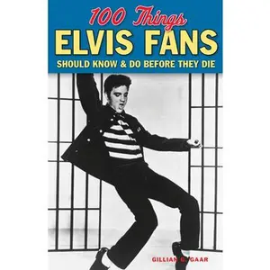 USED-100 Things Elvis Fans Should Know & Do Before They Die by Gaar, Gillian G. (Paperback)