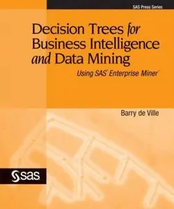 USED-Decision Trees for Business Intelligence and Data Mining: Using SAS Enterprise Miner by Barry De Ville (Paperback)
