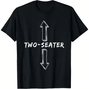 Two Seater Dirty Joke Funny Sarcastic Offensive Tee