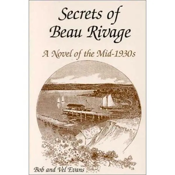Used Book - Secrets of Beau Rivage: A 1930s Mid-Decade Novel by Bob and Vel Evans (Soft Cover, 2000 Edition, English) - Vantage Pr Literature Books