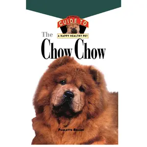 USED-Chow Chow: An Owner's Guide to a Happy Healthy Pet by Paulette Braun (Hardcover)
