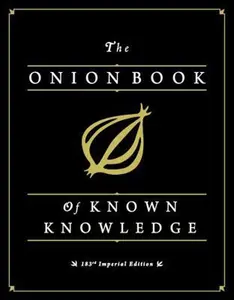 USED-The Onion Book of Known Knowledge: A Definitive Encyclopaedia of Existing Information by The Onion (Hardcover)