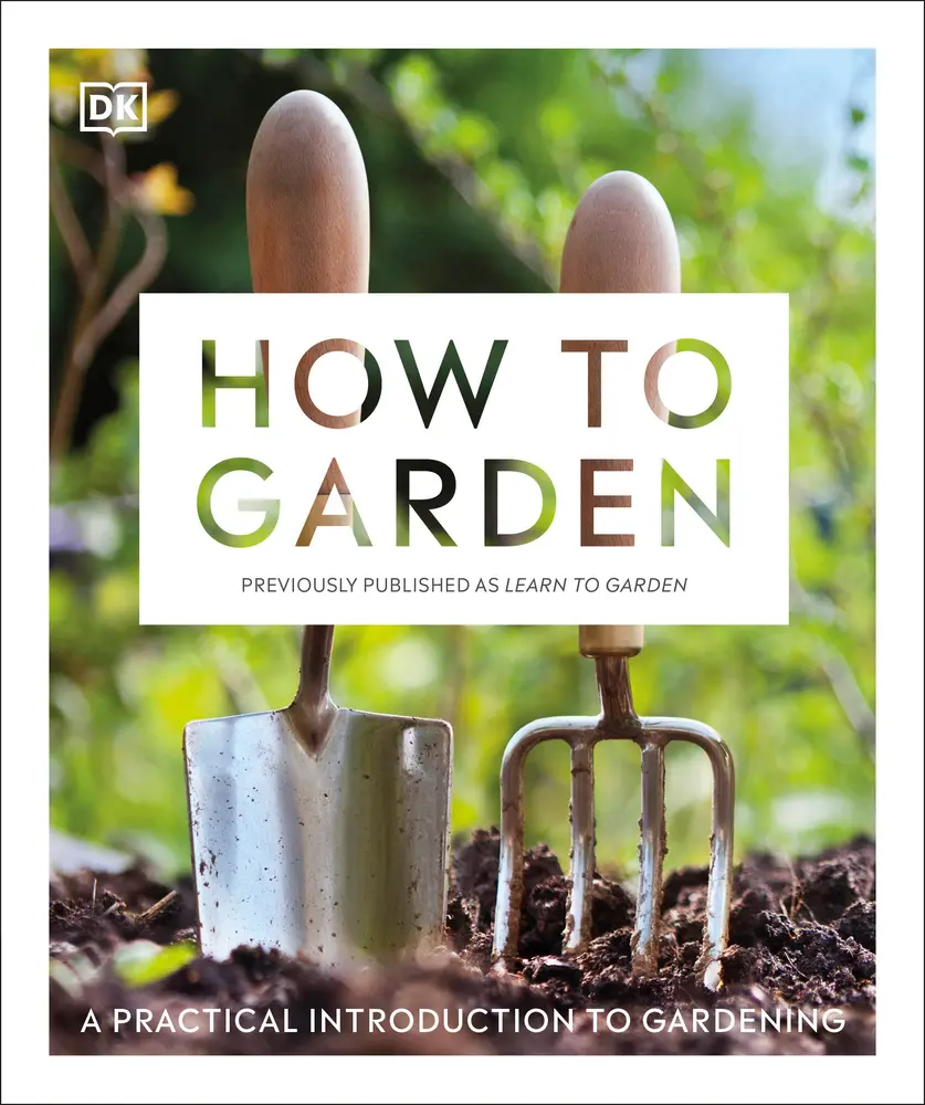 USED-How to Garden, New Edition: A Practical Introduction to Gardening by Dk (Paperback)