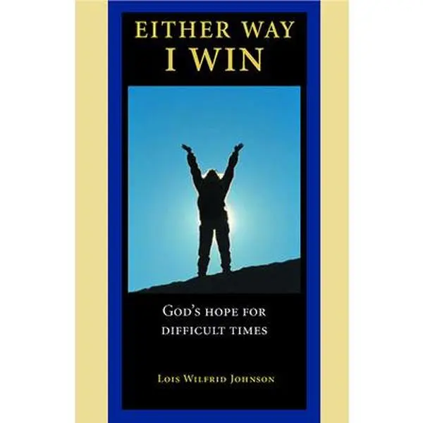 USED-Either Way, I Win: God's Hope for Difficult Times by Johnson, Lois Walfrid (Paperback)