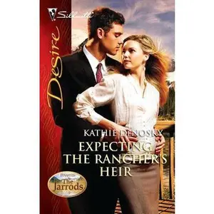 USED-Expecting the Rancher's Heir (Dynasties: The Jarrods) by Kathie DeNosky (Unknown)