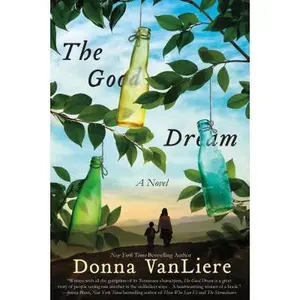 USED-The Good Dream: A Novel by Donna VanLiere (Paperback)
