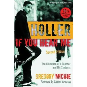 USED-Holler If You Hear Me: The Education of a Teacher and His Students by Michie, Gregory (Paperback)