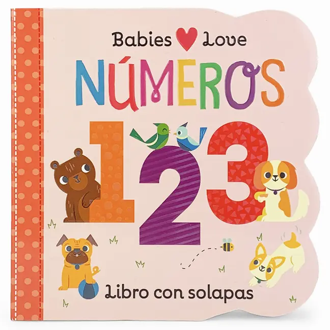 Babies Love Números / Babies Love Numbers (Spanish Edition) = Babies Love Numbers -- Cottage Door Press - Board Book