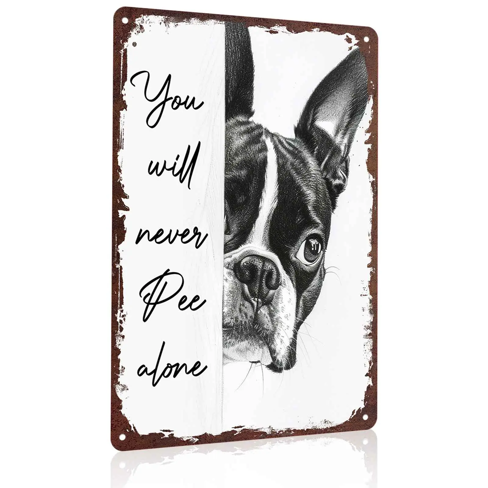 12x8 in Hangable Aluminium Metal Sign - Funny Boston Terrier "You Will Never Pee Alone" Home Decor Plaque - Retro Wall Art for Bathroom, Kitchen, Study, Garage, Wardrobe - Gift for Dog Parents, Balcony