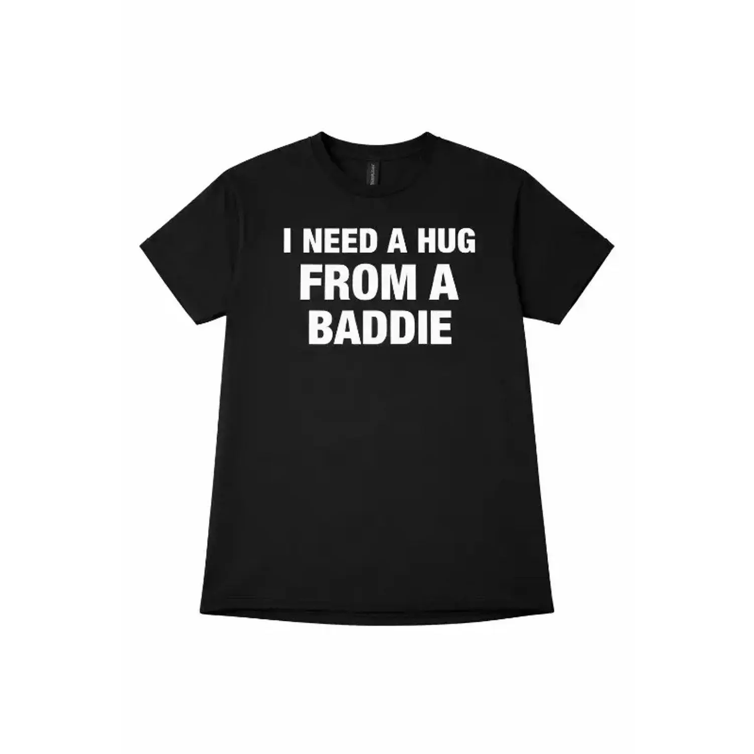 Women's Casual Short Sleeve T-Shirt - Fitted, Round Neck, Crew Neck, Graphic Print Streetwear with "I Need a Hug From a Baddie" Funny Adult Humor Slogan for Casual Wear