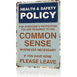 Humorous Health and Safety Policy Sign 8x12 Inch Aluminum Weatherproof Wall Decor for Office Shop and Man Cave Use Common Sense Gift for Coworkers and Enthusiasts