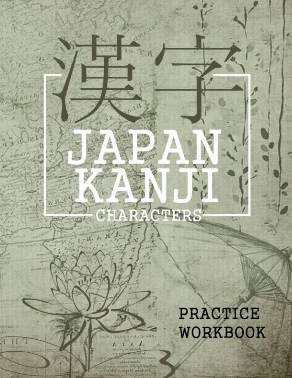 Japan Kanji Characters: Write Kanji Work And Practice Book