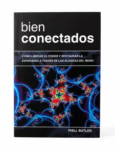 bien conectados (este libro te ayudara a como liberar el poder y restaurar la esperanza a través de las alianzas del reino).