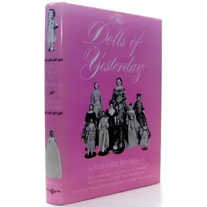 USED Book - Dolls of Yesterday: Dolls and Doll Collecting in Europe and America During the Past 200 Years by Eleanor St. George (Hardcover) - english