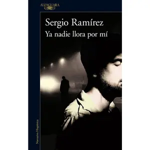 USED-YA Nadie Llora Por Mí / Nobody Cries for Me Anymore by Ramirez, Sergio (Paperback)